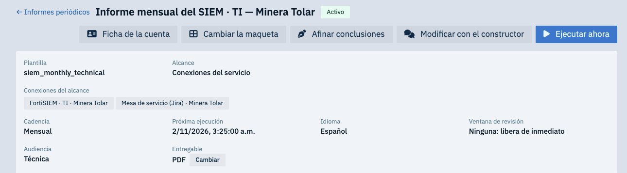Suscripción del informe mensual del SIEM: plantilla, conexiones del alcance (SIEM y mesa de servicio), cadencia mensual, próxima ejecución, audiencia técnica y entregable en PDF